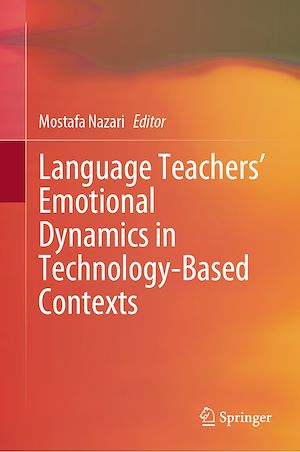 Téléchargez le livre :  Language Teachers' Emotional Dynamics in Technology-Based Contexts