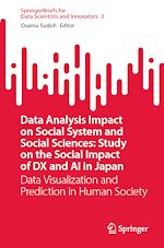 Télécharger le livre :  Data Analysis Impact on Social System and Social Sciences: Study on the Social Impact of DX and AI in Japan
