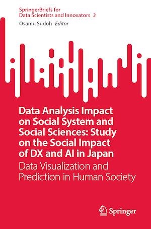 Téléchargez le livre :  Data Analysis Impact on Social System and Social Sciences: Study on the Social Impact of DX and AI in Japan