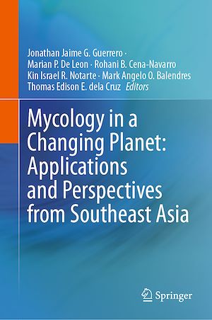 Téléchargez le livre :  Mycology in a Changing Planet: Applications and Perspectives from Southeast Asia