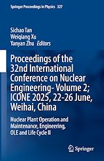 Télécharger le livre :  Proceedings of the 32nd International Conference on Nuclear Engineering—Volume 2; ICONE 2025, 22-26 June, Weihai, China