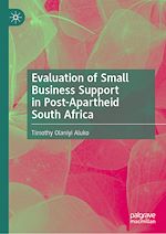 Télécharger le livre :  Evaluation of Small Business Support in Post-Apartheid South Africa