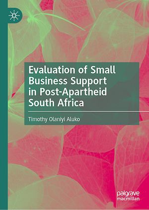 Téléchargez le livre :  Evaluation of Small Business Support in Post-Apartheid South Africa