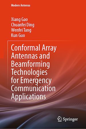 Téléchargez le livre :  Conformal Array Antennas and Beamforming Technologies for Emergency Communication Applications