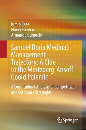 Download the eBook: Samuel Doria Medina's Management Trajectory: A Clue to the Mintzberg-Ansoff-Goold Polemic
