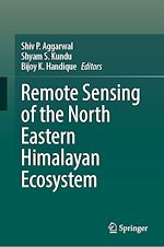 Télécharger le livre :  Remote Sensing of the North Eastern Himalayan Ecosystem