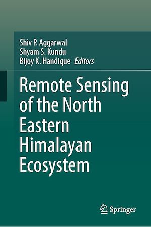 Téléchargez le livre :  Remote Sensing of the North Eastern Himalayan Ecosystem