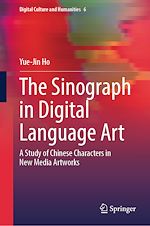 Télécharger le livre :  The Sinograph in Digital Language Art