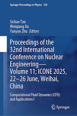 Téléchargez le livre :  Proceedings of the 32nd International Conference on Nuclear Engineering—Volume 11; ICONE 2025, 22–26 June, Weihai, China