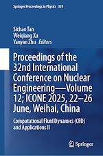 Télécharger le livre :  Proceedings of the 32nd International Conference on Nuclear Engineering—Volume 12; ICONE 2025, 22–26 June, Weihai, China