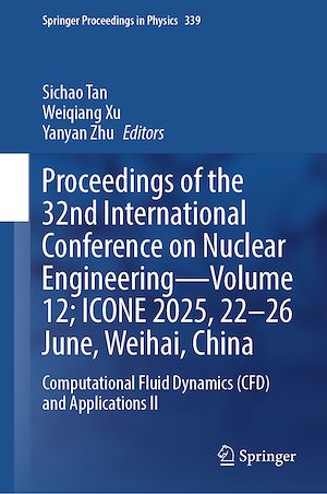 Téléchargez le livre :  Proceedings of the 32nd International Conference on Nuclear Engineering—Volume 12; ICONE 2025, 22–26 June, Weihai, China
