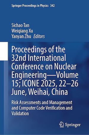Téléchargez le livre :  Proceedings of the 32nd International Conference on Nuclear Engineering—Volume 15; ICONE 2025, 22–26 June, Weihai, China