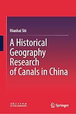 Télécharger le livre :  A Historical Geography Research of Canals in China