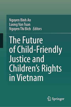 Téléchargez le livre :  The Future of Child-Friendly Justice and Children's Rights in Vietnam