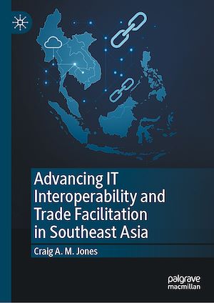 Téléchargez le livre :  Advancing IT Interoperability and Trade Facilitation in Southeast Asia