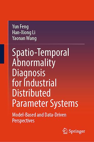 Téléchargez le livre :  Spatio-Temporal Abnormality Diagnosis for Industrial Distributed Parameter Systems
