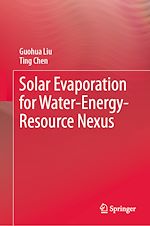 Télécharger le livre :  Solar Evaporation for Water-Energy-Resource Nexus