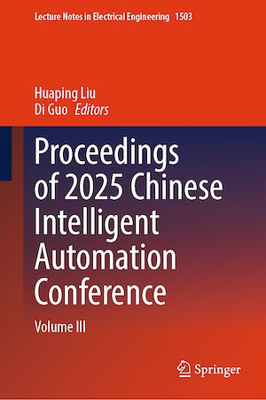 Téléchargez le livre :  Proceedings of 2025 Chinese Intelligent Automation Conference