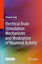 Télécharger le livre :  Electrical Brain Stimulation: Mechanisms and Modulation of Neuronal Activity