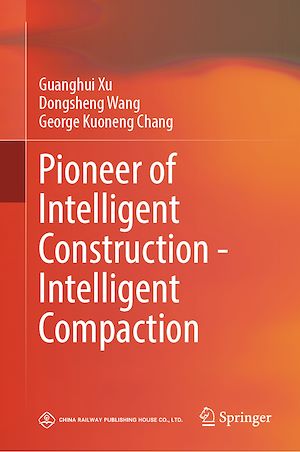 Téléchargez le livre :  Pioneer of Intelligent Construction - Intelligent Compaction