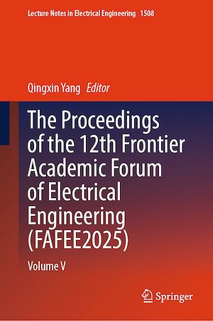 Téléchargez le livre :  The Proceedings of the 12th Frontier Academic Forum of Electrical Engineering (FAFEE2025)