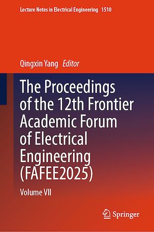 Téléchargez le livre :  The Proceedings of the 12th Frontier Academic Forum of Electrical Engineering (FAFEE2025)