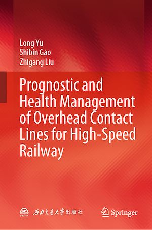 Téléchargez le livre :  Prognostic and Health Management of Overhead Contact Lines for High-Speed Railway