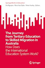 Télécharger le livre :  The Journey from Tertiary Education to Skilled Migration in Australia