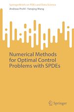 Télécharger le livre :  Numerical Methods for Optimal Control Problems with SPDEs