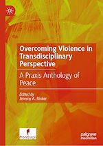 Télécharger le livre :  Overcoming Violence in Transdisciplinary Perspective