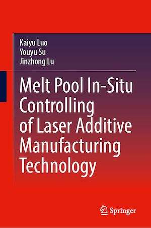 Téléchargez le livre :  Melt Pool In-Situ Controlling of Laser Additive Manufacturing Technology