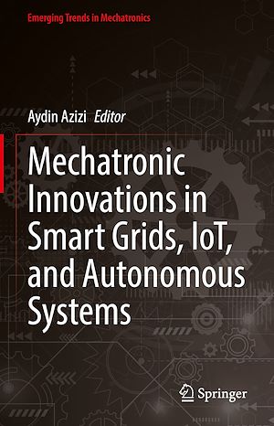 Téléchargez le livre :  Mechatronic Innovations in Smart Grids, IoT, and Autonomous Systems