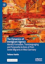 Télécharger le livre :  The Dynamics of Immigrant Agency