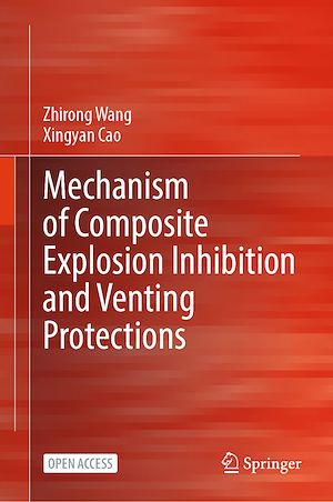 Téléchargez le livre :  Mechanism of Composite Explosion Inhibition and Venting Protections