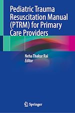 Télécharger le livre :  Pediatric Trauma Resuscitation Manual (PTRM) for Primary Care Providers