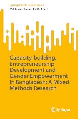 Téléchargez le livre :  Capacity-building, Entrepreneurship Development and Gender Empowerment in Bangladesh: A Mixed Methods Research