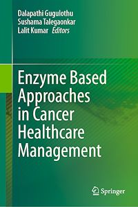 Téléchargez le livre :  Enzyme Based Approaches in Cancer Healthcare Management