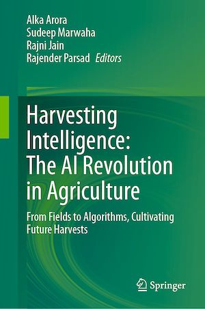Téléchargez le livre :  Harvesting Intelligence: The AI Revolution in Agriculture