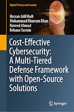 Télécharger le livre :  Cost-Effective Cybersecurity: A Multi-Tiered Defense Framework with Open-Source Solutions