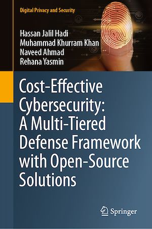 Téléchargez le livre :  Cost-Effective Cybersecurity: A Multi-Tiered Defense Framework with Open-Source Solutions