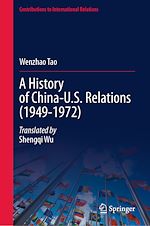 Télécharger le livre :  A History of China-U.S. Relations (1949-1972)