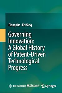 Télécharger le livre : Governing Innovation: A Global History of Patent-Driven Technological Progress