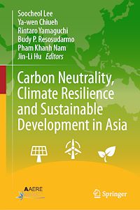 Download this ebook Carbon Neutrality, Climate Resilience and Sustainable Development in Asia