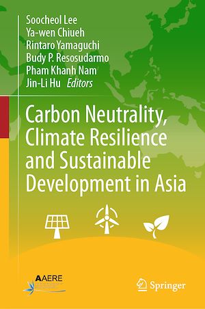Download the eBook: Carbon Neutrality, Climate Resilience and Sustainable Development in Asia