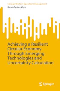 Download this ebook Achieving a Resilient Circular Economy Through Emerging Technologies and Uncertainty Calculation