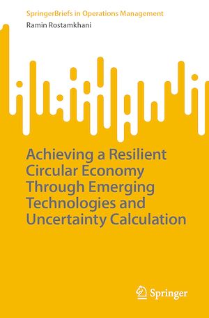 Download the eBook: Achieving a Resilient Circular Economy Through Emerging Technologies and Uncertainty Calculation