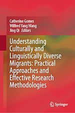 Télécharger le livre :  Understanding Culturally and Linguistically Diverse Migrants: Practical Approaches and Effective Research Methodologies