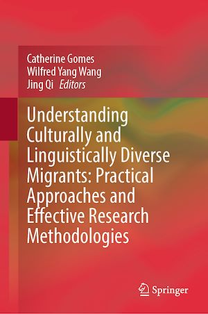 Téléchargez le livre :  Understanding Culturally and Linguistically Diverse Migrants: Practical Approaches and Effective Research Methodologies