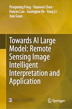 Télécharger le livre :  Towards AI Large Model: Remote Sensing Image Intelligent Interpretation and Application