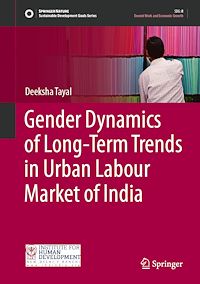 Download this ebook Gender Dynamics of Long-Term Trends in Urban Labour Market of India